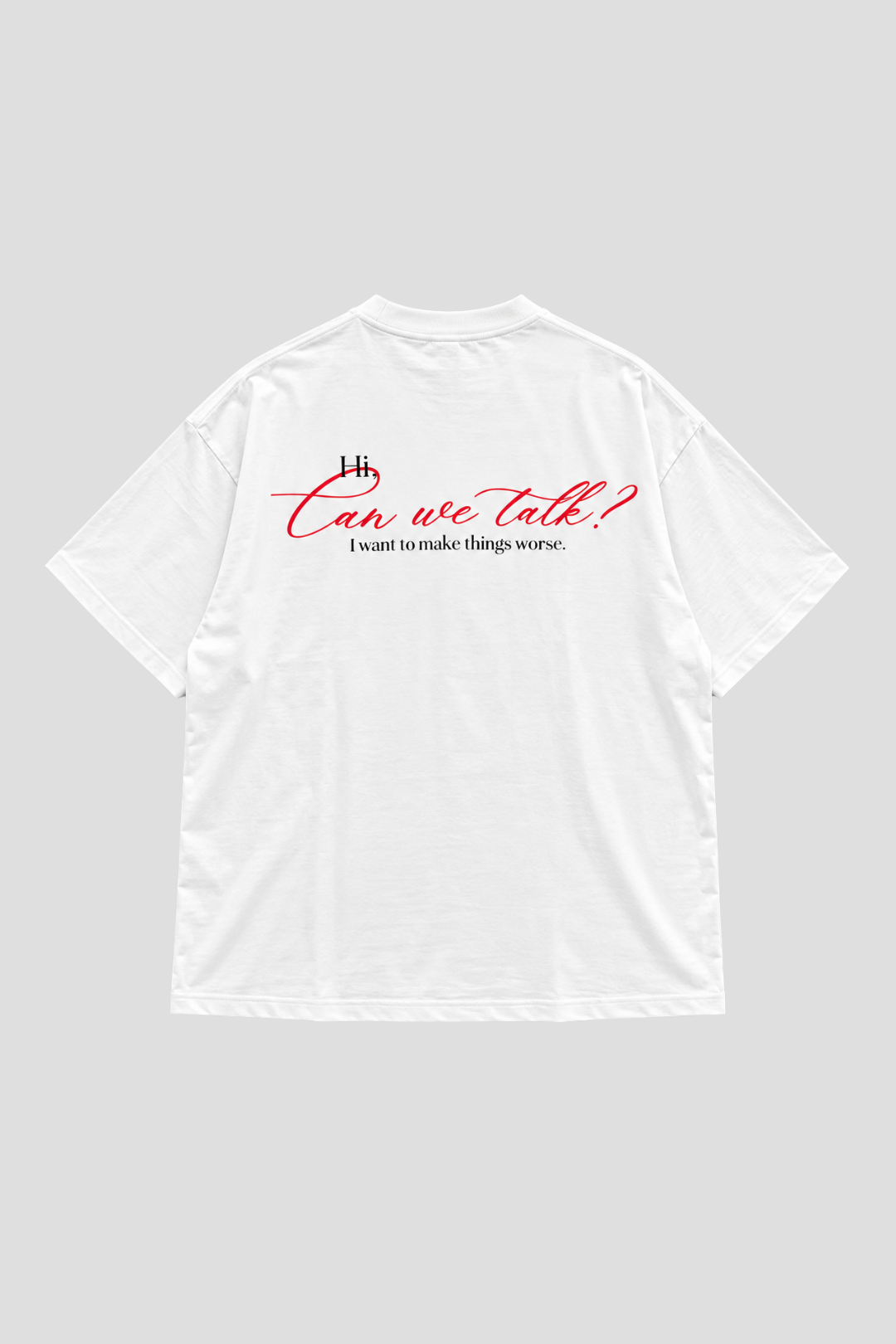 CAN WE MAKE THINGS WORSE TEE