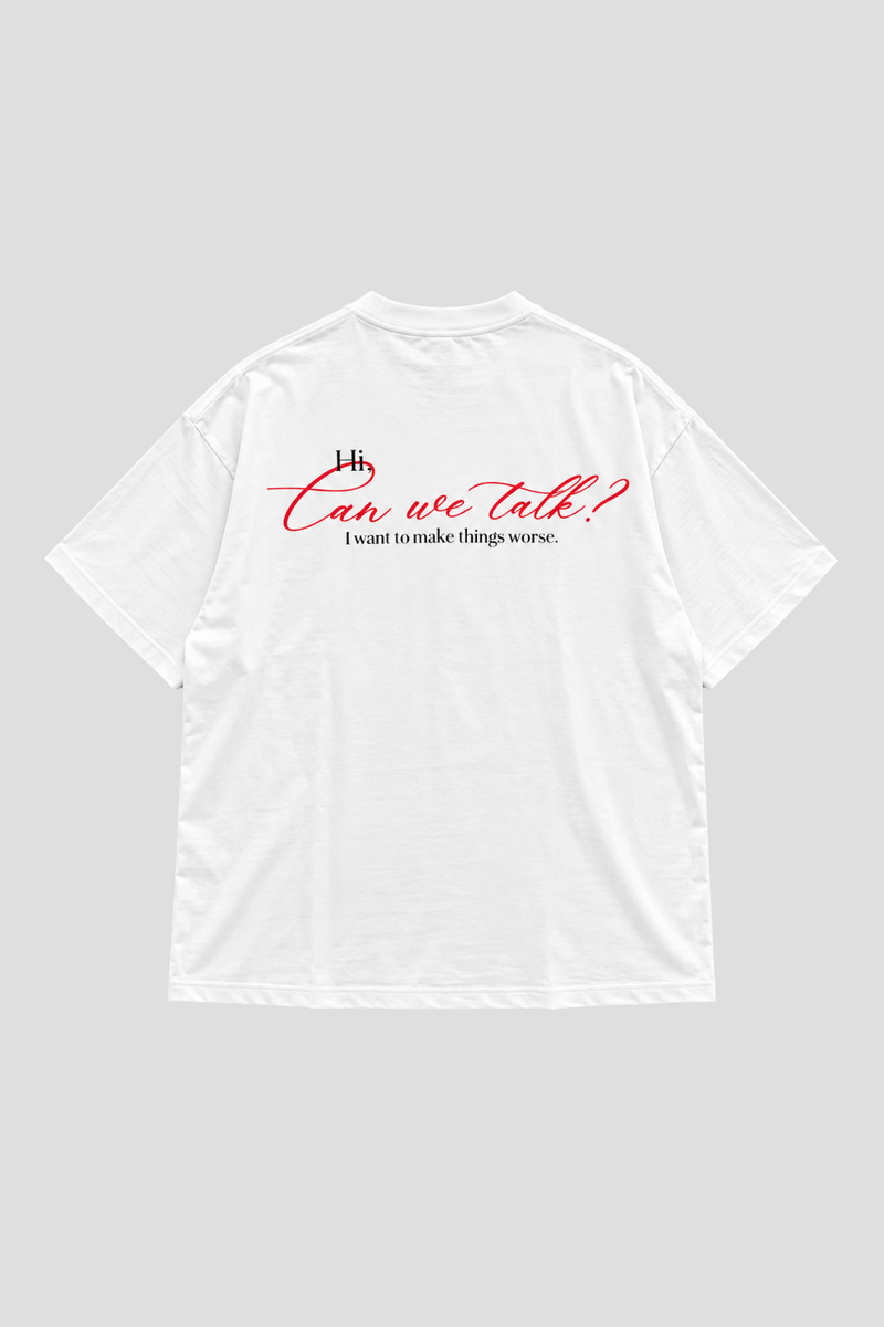 CAN WE MAKE THINGS WORSE TEE